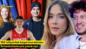 100 milyonluk boşanma davası: İki basketbolcuyla yasak aşk