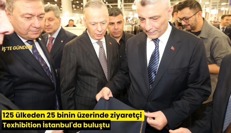 125 ülkeden 25 binin üzerinde ziyaretçi Texhibition İstanbul'da buluştu