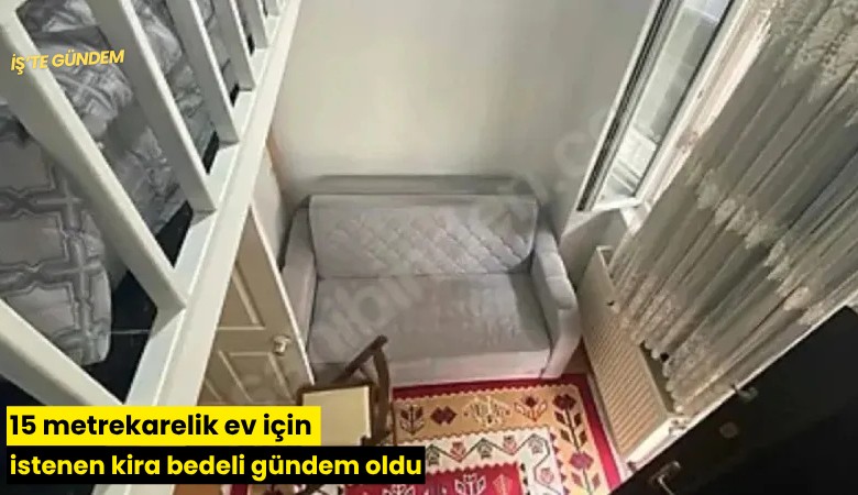 15 metrekarelik ev için istenen kira bedeli gündem oldu
