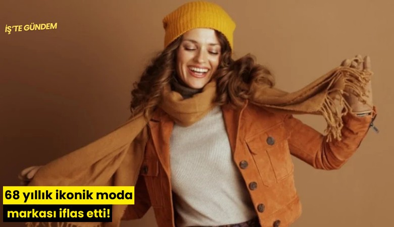 68 yıllık ikonik moda markası iflas etti!
