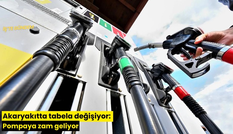 Akaryakıtta tabela değişiyor: Pompaya zam geliyor
