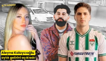 Aleyna Kalaycıoğlu aylık gelirini açıkladı