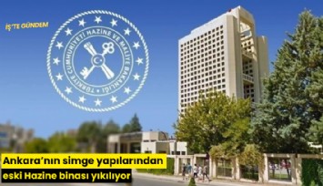 Ankara'nın simge yapılarından eski Hazine binası yıkılıyor