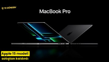 Apple 15 modeli satıştan kaldırdı