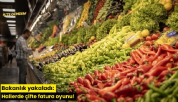 Bakanlık yakaladı: Hallerde çifte fatura oyunu!