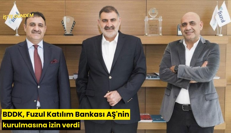BDDK, Fuzul Katılım Bankası AŞ'nin kurulmasına izin verdi