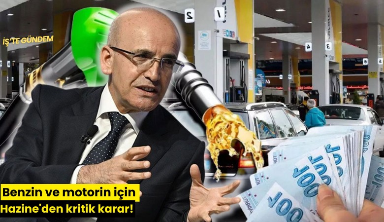 Benzin ve motorin için Hazine'den kritik karar!