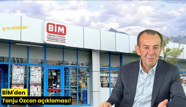 BİM'den Tanju Özcan açıklaması!