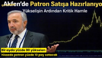 Bir ayda yüzde 80 yükselen hissede patron yüzde 10 pay satacak
