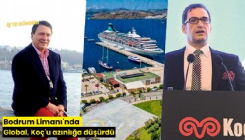 Bodrum Limanı'nda Global, Koç'u azınlığa düşürdü