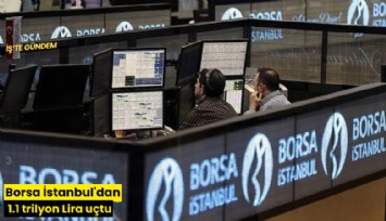 Borsa İstanbul'dan 1.1 trilyon Lira uçtu