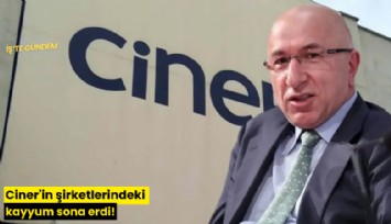 Ciner'in şirketlerindeki kayyum sona erdi!