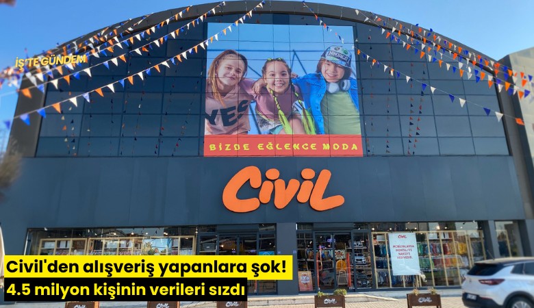 Civil'den alışveriş yapanlara şok! 4.5 milyon kişilerin verileri sızdı