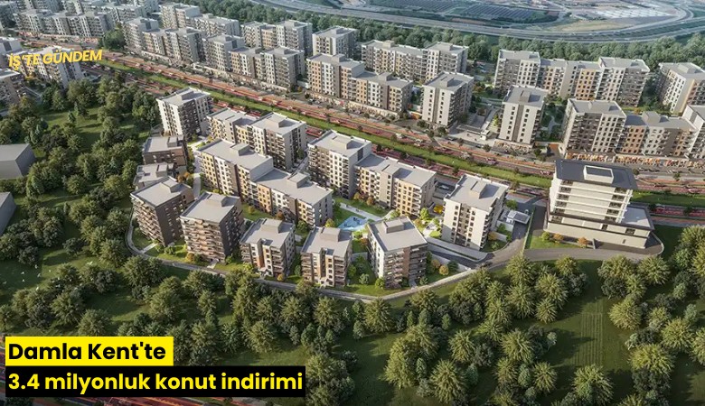 Damla Kent'te 3.4 milyonluk konut indirimi