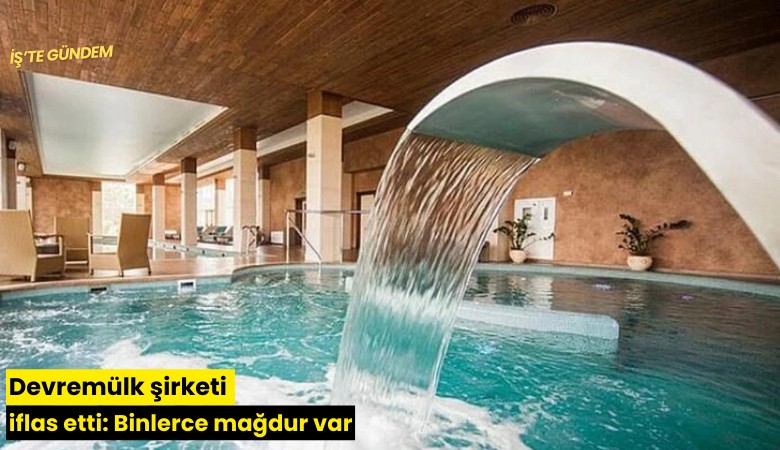 Devremülk şirketi iflas etti: Binlerce mağdur var