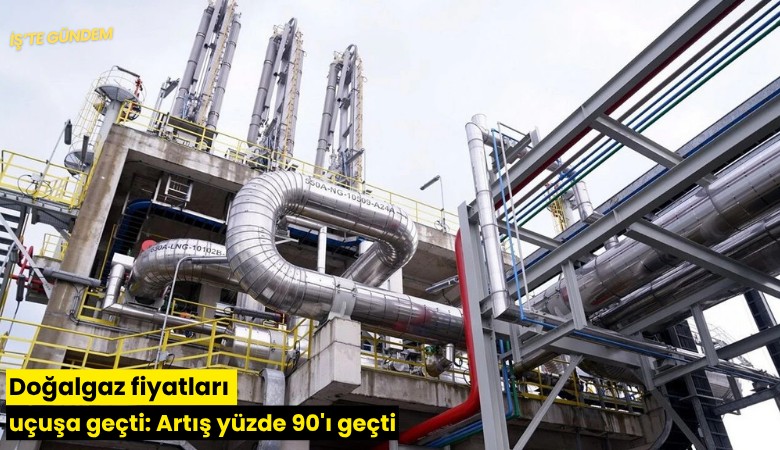 Doğalgaz fiyatları uçuşa geçti: Artış yüzde 90'ı geçti