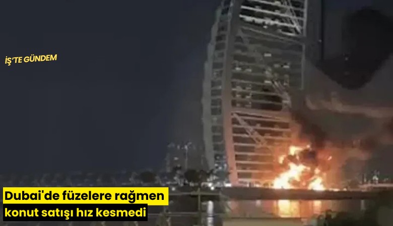 Dubai'de füzelere rağmen konut satışı hız kesmedi