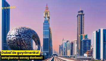 Dubai'de gayrimenkul satışlarına savaş darbesi!