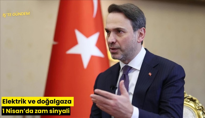 Elektrik ve doğalgaza 1 Nisan'da zam sinyali