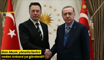 Elon Musk yöneticilerini neden Ankara'ya gönderdi?