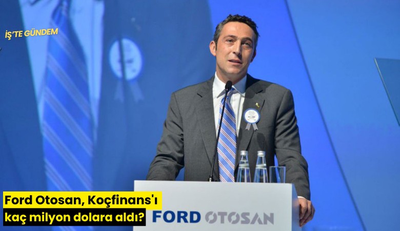 Ford Otosan, Koçfinans'ı kaç milyon dolara aldı?