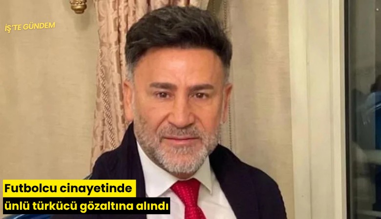 Futbolcu cinayetinde ünlü türkücü gözaltına alındı