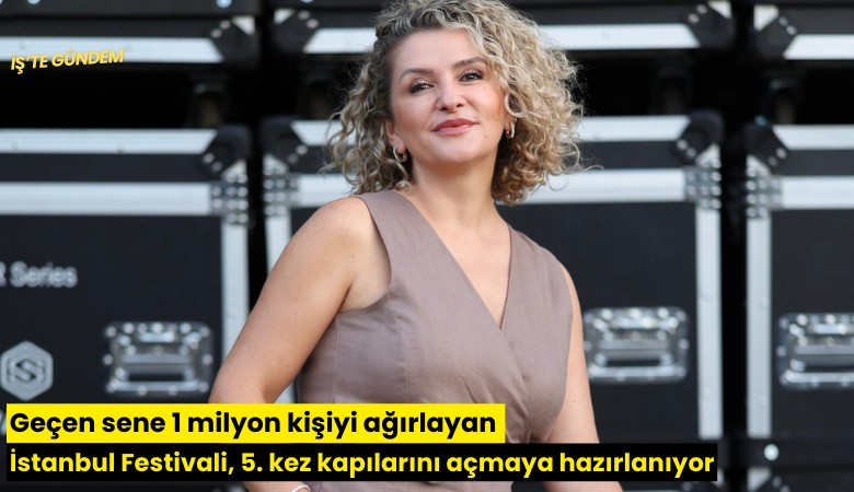 Geçen sene 1 milyon kişiyi ağırlayan İstanbul Festivali, 5. kez kapılarını açmaya hazırlanıyor