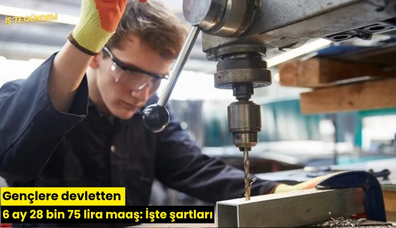 Gençlere devletten 6 ay 28 bin 75 lira maaş: İşte şartları