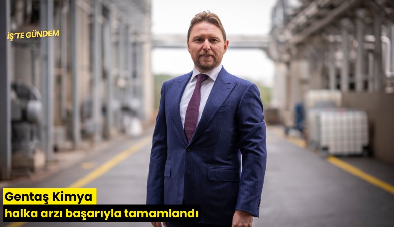 Gentaş Kimya halka arzı başarıyla tamamlandı