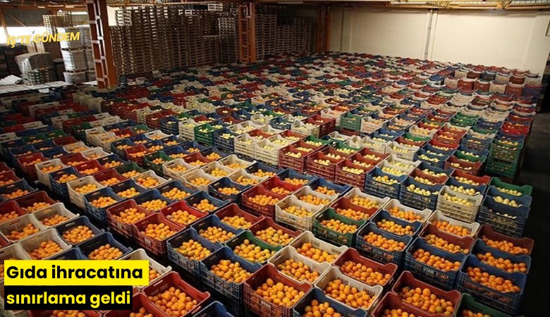 Gıda ihracatına sınırlama geldi