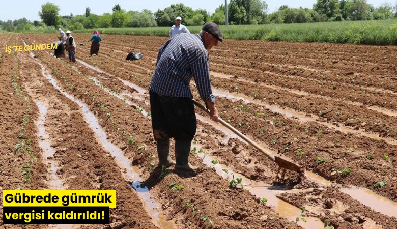 Gübrede gümrük vergisi kaldırıldı!