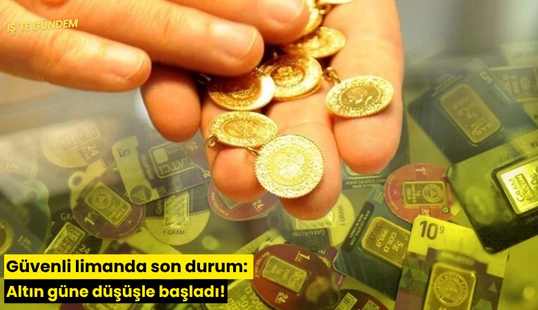 Güvenli limanda son durum: Altın güne düşüşle başladı!