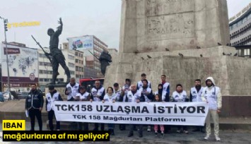 IBAN mağdurlarına af mı geliyor?