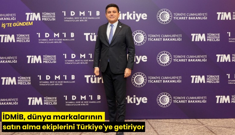 İDMİB, dünya markalarının satın alma ekiplerini Türkiye'ye getiriyor