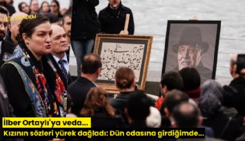İlber Ortaylı'ya veda... Kızının sözleri yürek dağladı: Dün odasına girdiğimde...