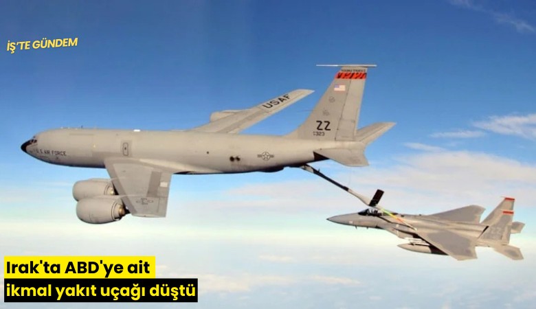 Irak'ta ABD'ye ait ikmal yakıt uçağı düştü