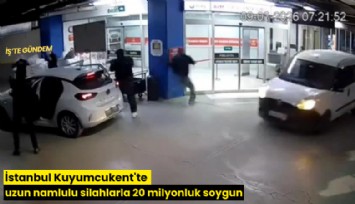 İstanbul Kuyumcukent'te uzun namlulu silahlarla 20 milyonluk soygun