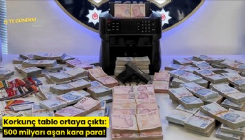 Korkunç tablo ortaya çıktı: 500 milyarı aşan kara para!