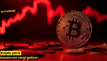 Kripto para kazancına vergi geliyor