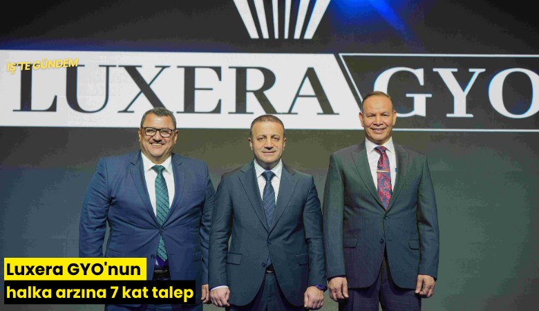 Luxera GYO'nun halka arzına 7 kat talep