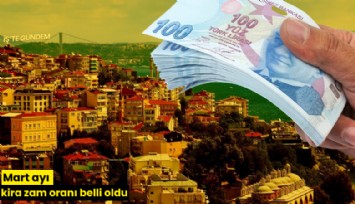 Mart ayı kira zam oranı belli oldu
