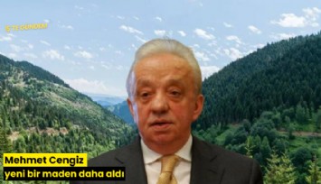 Mehmet Cengiz yeni bir maden daha aldı