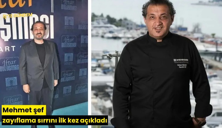 Mehmet şef zayıflama sırrını ilk kez açıkladı