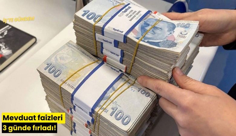 Mevduat faizleri 3 günde fırladı!