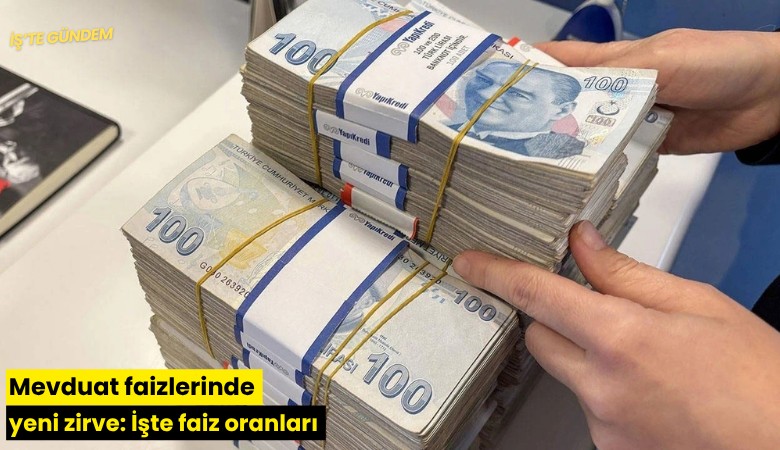 Mevduat faizlerinde yeni zirve: İşte faiz oranları