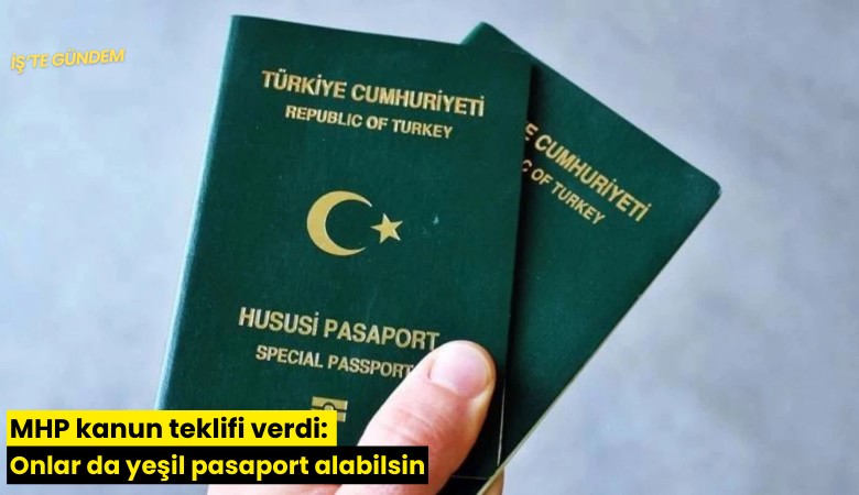 MHP kanun teklifi verdi: Onlar da yeşil pasaport alabilsin