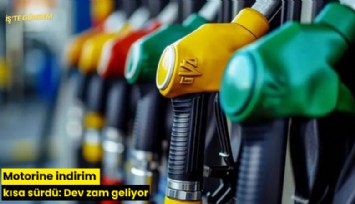Motorine indirim kısa sürdü: Dev zam geliyor