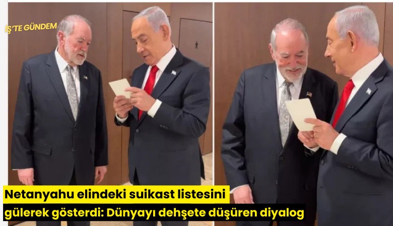 Netanyahu elindeki suikast listesini gülerek gösterdi: Dünyayı dehşete düşüren diyalog