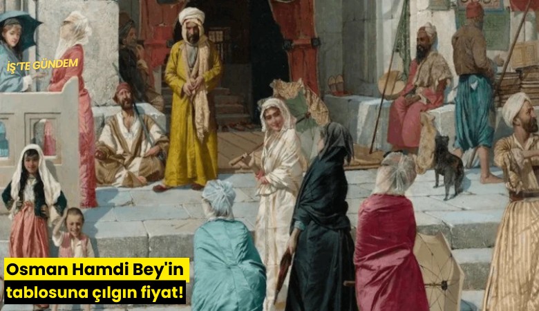 Osman Hamdi Bey'in tablosuna çılgın fiyat!