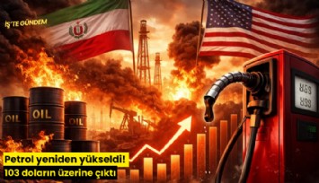 Petrol yeniden yükseldi! 103 doların üzerine çıktı